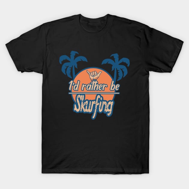 Id rather be skurfing T-Shirt by LiquidLine